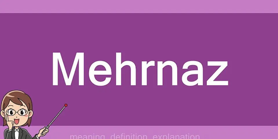 mehrnaz là gì - Nghĩa của từ mehrnaz