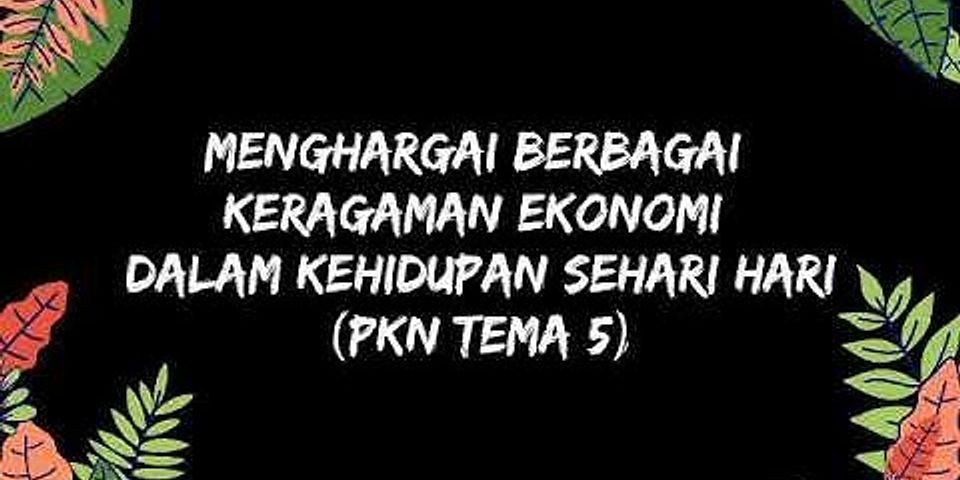 Mengapa kita harus menghargai keragaman ekonomi yang ada di masyarakat yang ada di Indonesia