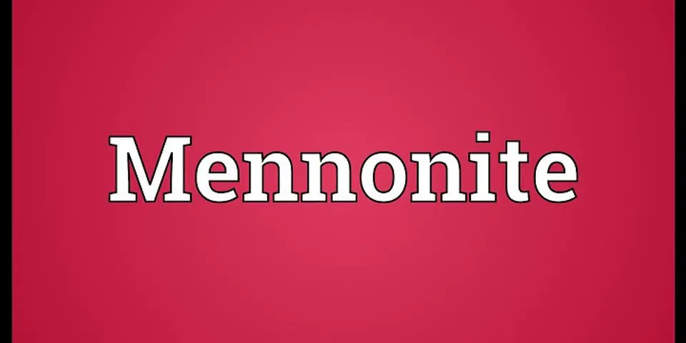 mennonite là gì - Nghĩa của từ mennonite