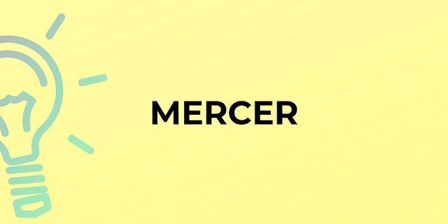 mercer là gì - Nghĩa của từ mercer