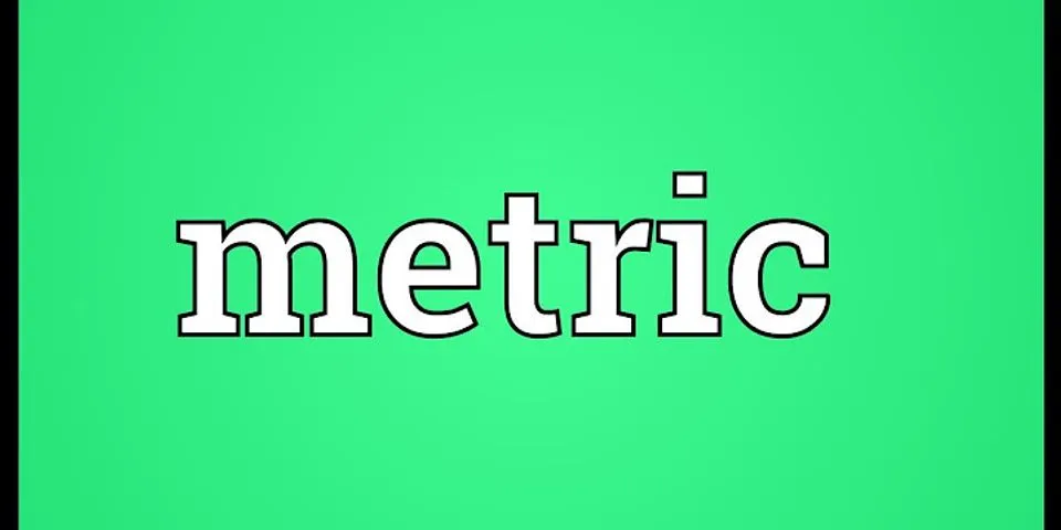 metric là gì - Nghĩa của từ metric