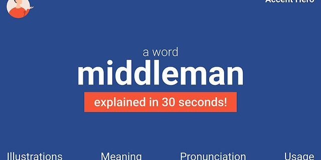 middleman là gì - Nghĩa của từ middleman