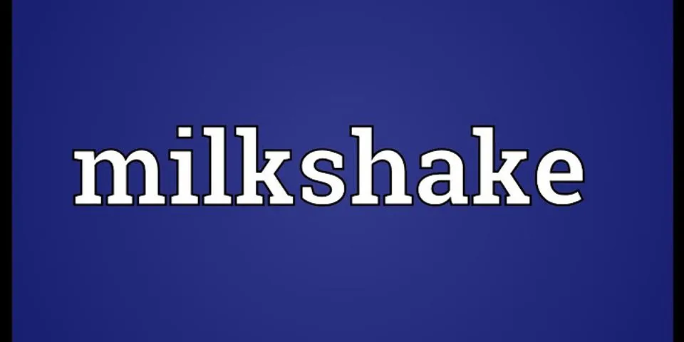 milk shake là gì - Nghĩa của từ milk shake