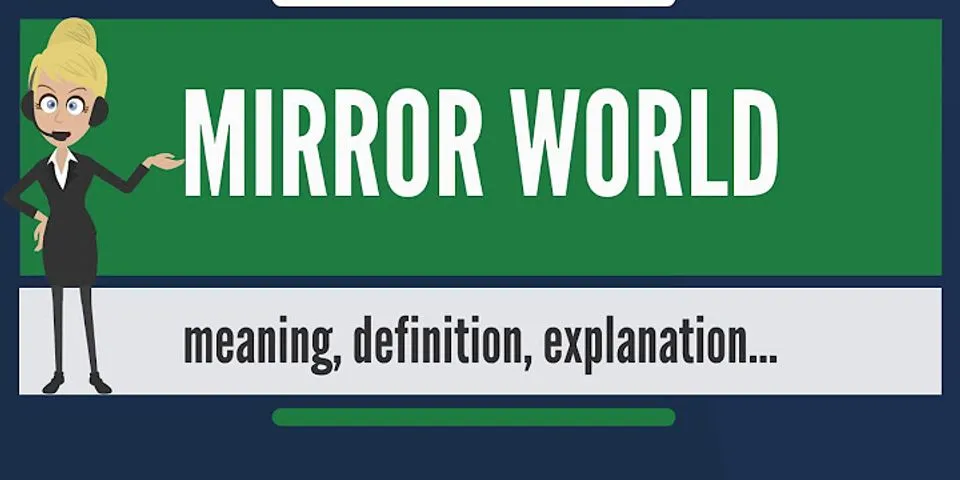 mirror world là gì - Nghĩa của từ mirror world