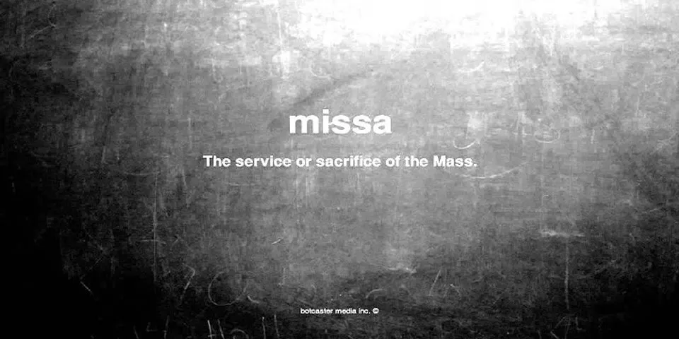 missa là gì - Nghĩa của từ missa