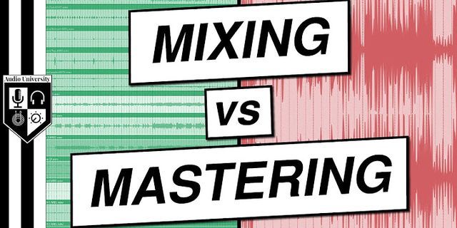 mixing and mastering là gì - Nghĩa của từ mixing and mastering