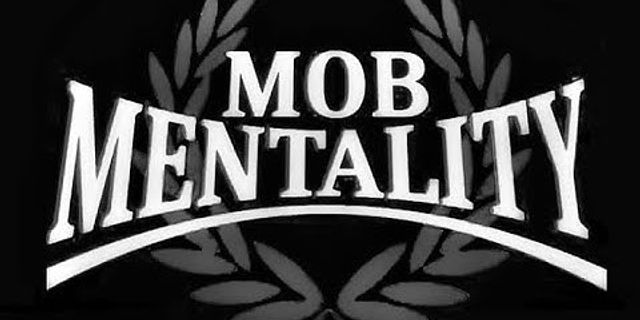 mob-mentality là gì - Nghĩa của từ mob-mentality