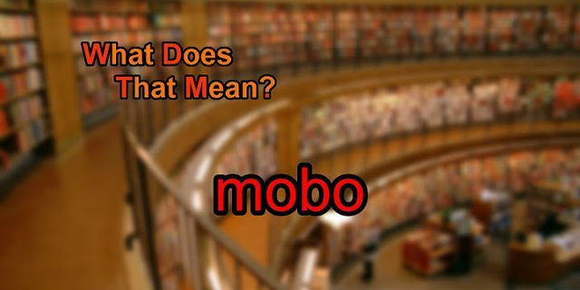 mobo là gì - Nghĩa của từ mobo