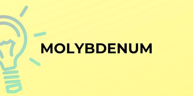 molybdenum là gì - Nghĩa của từ molybdenum