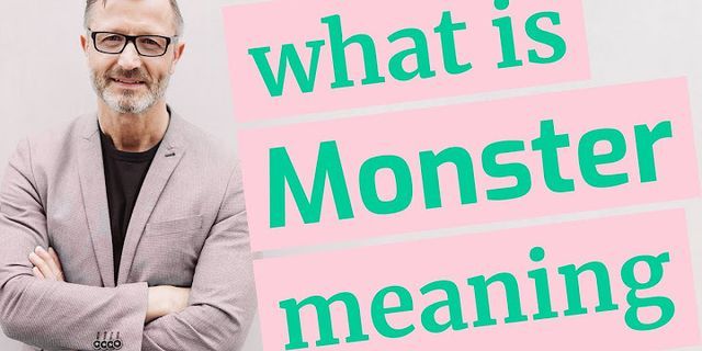 monsters là gì - Nghĩa của từ monsters