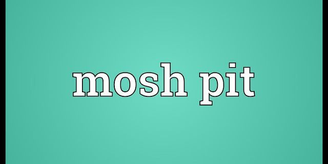 moshpit là gì - Nghĩa của từ moshpit