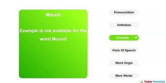 mounds là gì - Nghĩa của từ mounds