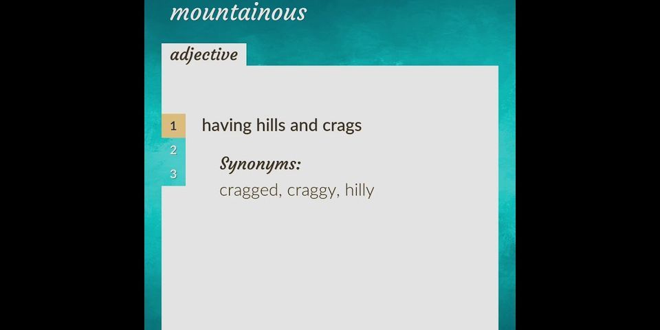 mountainous là gì - Nghĩa của từ mountainous