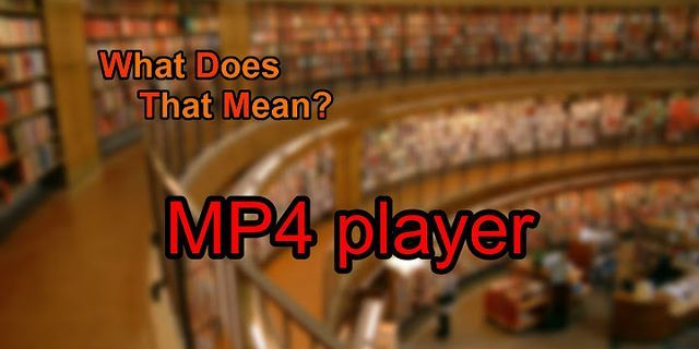 mp4 player là gì - Nghĩa của từ mp4 player