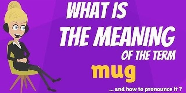 mug mug là gì - Nghĩa của từ mug mug