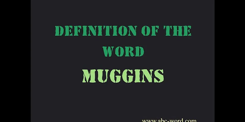 muggins là gì - Nghĩa của từ muggins