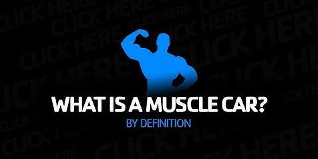 muscle cars là gì - Nghĩa của từ muscle cars
