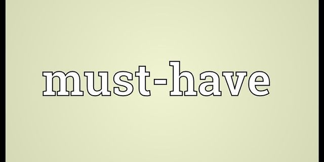 must-have là gì - Nghĩa của từ must-have