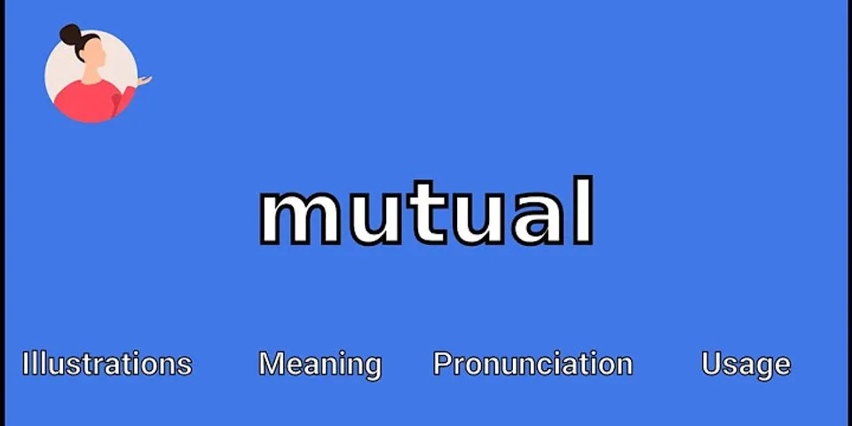 mutual là gì - Nghĩa của từ mutual