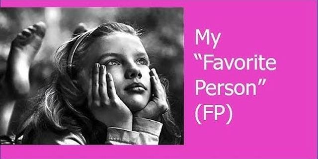 my favorite person là gì - Nghĩa của từ my favorite person