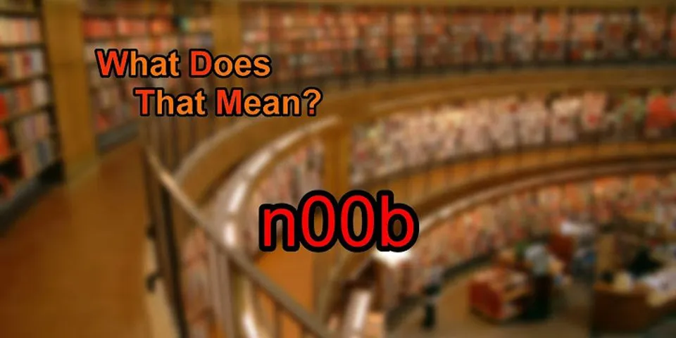 n00b là gì - Nghĩa của từ n00b