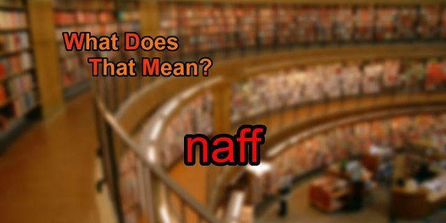 naff là gì - Nghĩa của từ naff