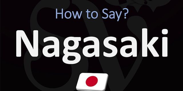 nagasaki là gì - Nghĩa của từ nagasaki