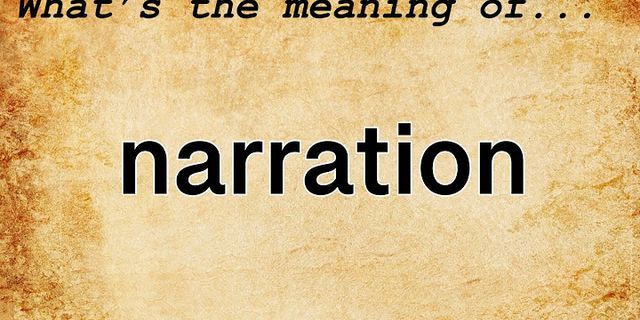 narration là gì - Nghĩa của từ narration