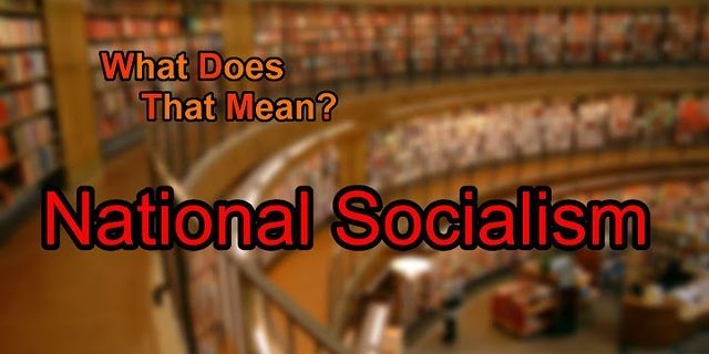 national socialism là gì - Nghĩa của từ national socialism