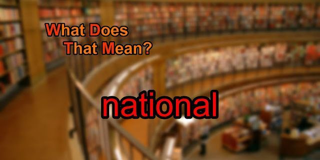 national là gì - Nghĩa của từ national