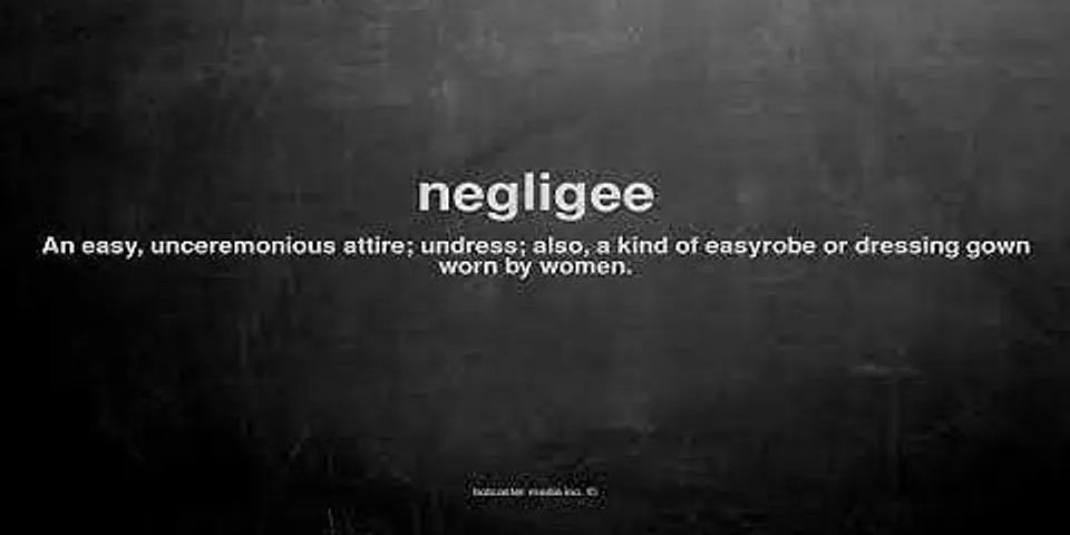 neglige là gì - Nghĩa của từ neglige