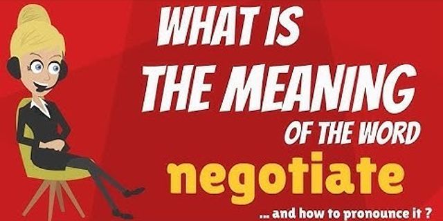 negotiate là gì - Nghĩa của từ negotiate