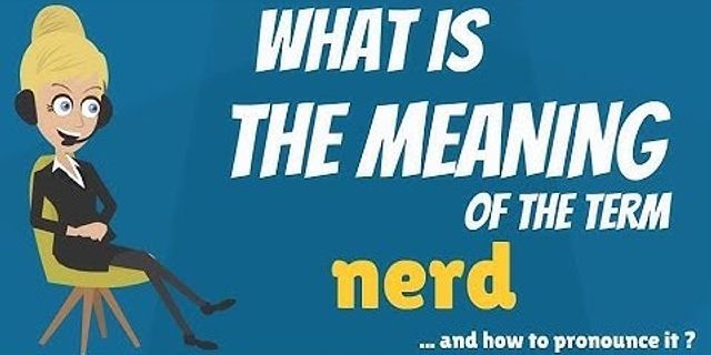 nerd là gì - Nghĩa của từ nerd