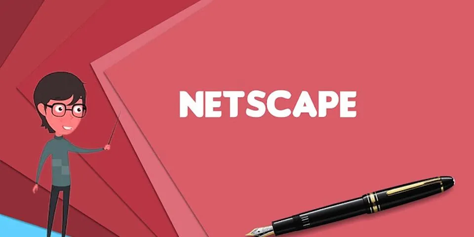 netscape là gì - Nghĩa của từ netscape