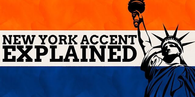 new york accent là gì - Nghĩa của từ new york accent