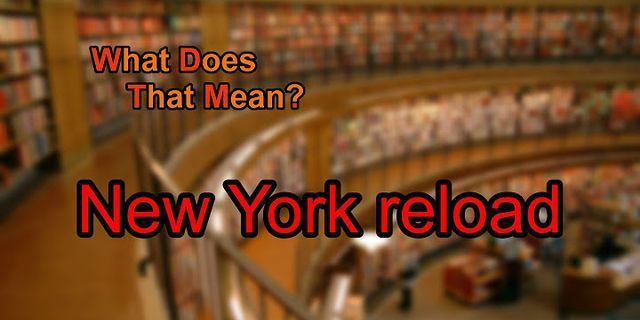 new york reload là gì - Nghĩa của từ new york reload