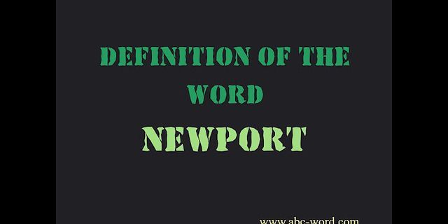 newport là gì - Nghĩa của từ newport