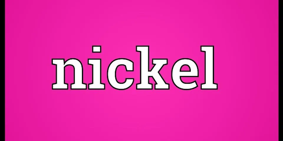 nickel là gì - Nghĩa của từ nickel