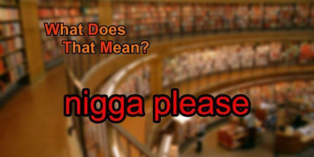 nigga whats là gì - Nghĩa của từ nigga whats