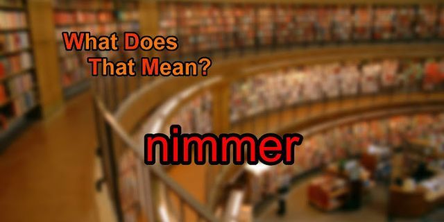 nimmer là gì - Nghĩa của từ nimmer