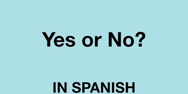 no means yes in spanish là gì - Nghĩa của từ no means yes in spanish