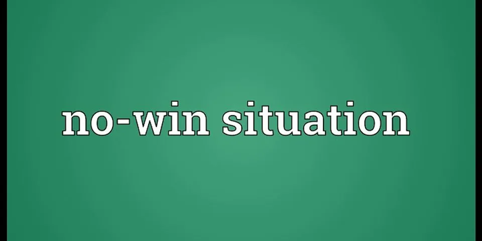 no-win situation là gì - Nghĩa của từ no-win situation