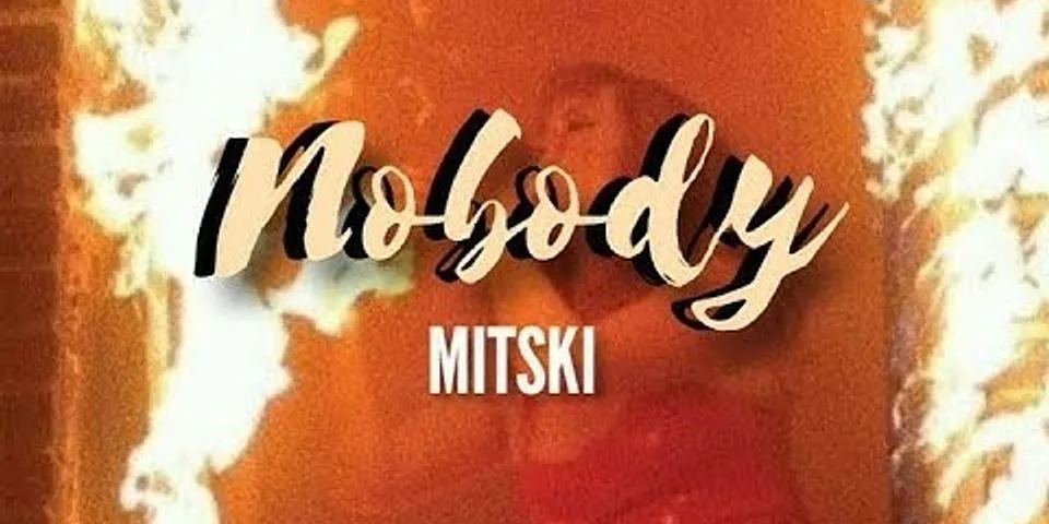 nobody mitski là gì - Nghĩa của từ nobody mitski