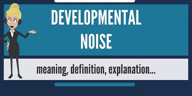 noise là gì - Nghĩa của từ noise