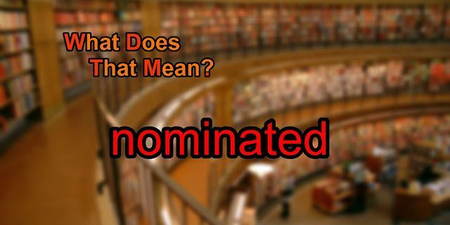 nominated là gì - Nghĩa của từ nominated