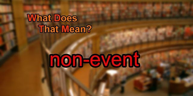 non-event là gì - Nghĩa của từ non-event