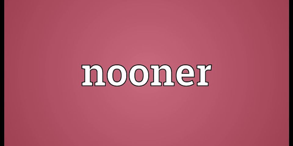 nooner là gì - Nghĩa của từ nooner