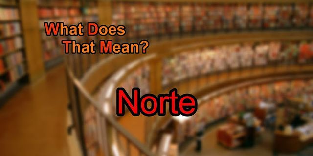 norte là gì - Nghĩa của từ norte
