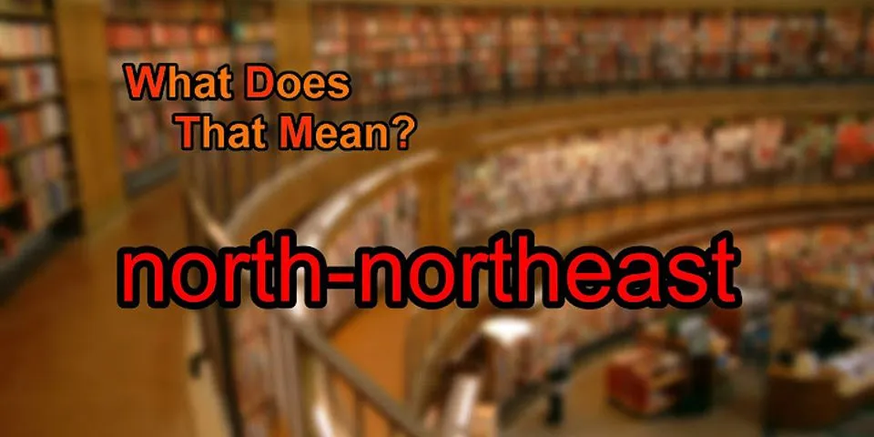north east là gì - Nghĩa của từ north east