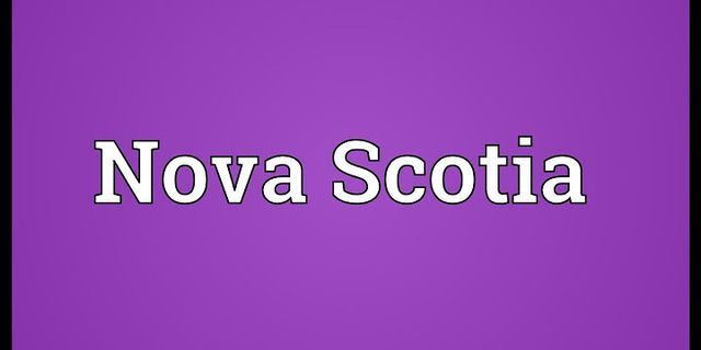 nova scotia là gì - Nghĩa của từ nova scotia